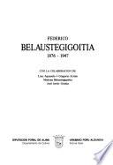 Federico Belaustegigoitia, 1876-1947
