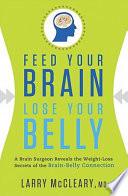 Feed Your Brain, Lose Your Belly