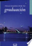 Felicidades por tu Graduación