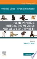 Feline Practice: Integrating Medicine and Well-Being (Part II), An Issue of Veterinary Clinics of North America: Small Animal Practice