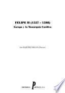 Felipe II, 1527-1598