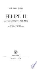Felipe II (las soledades del rey)