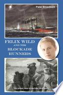 Felix Wild and the Blockade Runners