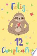 Feliz 12 Cumpleaños: Regalo Para Niños O Niñas de 12 Años - Con Espacio Para Apuntar Y Dibujar - Diario O Agenda