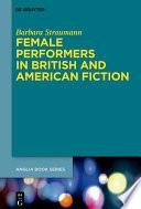 Female Performers in British and American Fiction