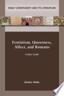 Feminism, Queerness, Affect, and Romans:Under God?