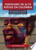 Feminismo de alto riesgo en Colombia