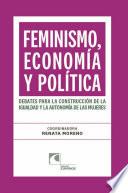 Feminismo, economía y política. Debates para la construcción de la igualdad y la autonomía de las mujeres