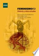 FEMINISMO(S). HISTORIA Y RETOS ACTUALES