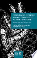 Feminismos, justicias y derechos frente al neoliberalismo. Aportes para la reflexión crítica
