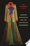 Feminist Aesthetics and the Politics of Modernism