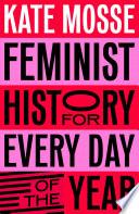 Feminist History for Every Day of the Year