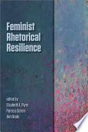 Feminist Rhetorical Resilience