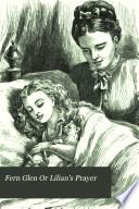 Fern Glen Or Lilian's Prayer