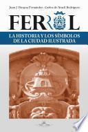 FERROL La historia y los símbolos de la ciudad ilustrada