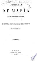 Festividad de María que hizo la Sociedad de este nombre el dia 28 de Setiembre de 1854 en el templo de Nuestra Señora de las Mercedes de esta capital. [Containing addresses by R. M. Alvarado, A. Guzman Blanco and J. M. Ponce.]