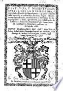 Festivos y magestuosos cultos que la Nobilíssima, y Muy Ilustre Ciudad de Barcelona en 23 y 30 de octubre 1686, dedicó a su ínclita Hija, Patrona, Virgen, y Protomártir Santa Eulalia...