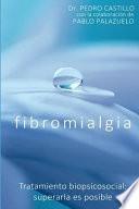 Fibromialgia: Tratamiento biopsicosocial: superarla es posible