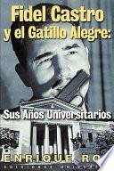 Fidel Castro y el gatillo alegre