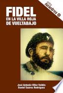 Fidel en la villa roja de vueltabajo