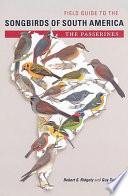 Field Guide to the Songbirds of South America