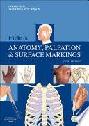 Field's Anatomy, Palpation and Surface Markings - E-Book