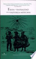 Fiesta y teatralidad de la pastorela mexicana