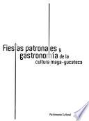 Fiestas patronales y gastronomía de la cultura maya-yucateca
