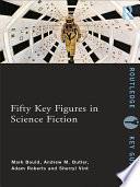 Fifty Key Figures in Science Fiction