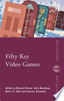 Fifty Key Video Games