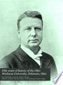 Fifty Years of History of the Ohio Wesleyan University, Delaware, Ohio