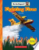 Fighting Fires (Be An Expert!)