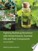Fighting Multidrug Resistance with Herbal Extracts, Essential Oils and Their Components