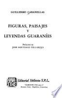 Figuras, paisajes y leyendas guaraníes