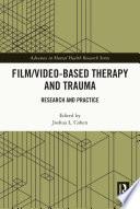 Film/Video-Based Therapy and Trauma
