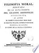 Filosofia moral derivada de la alta fuente del Grande Aristoteles Stagirita
