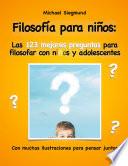 Filosofía para niños: Las 123 mejores preguntas para filosofar con niños y adolescentes