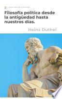 Filosofía política desde la antigüedad hasta nuestros días.