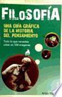 Filosofía. Una guía gráfica de la historia del pensamiento