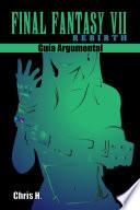 Final Fantasy VII Rebirth - Guía Argumental