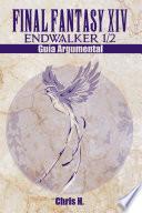Final Fantasy XIV: Endwalker 1/2 - Guía Argumental