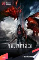 Final Fantasy XVI - Strategy Guide