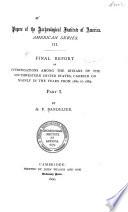 Final Report of Investigations Among the Indians of the Southwestern United States, Carried on Mainly in the Years from 1880 to 1885