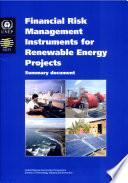 Financial Risk Management Instruments for Renewable Energy Projects