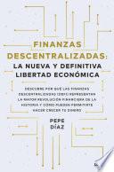 Finanzas descentralizadas: la nueva y definitiva libertad económica