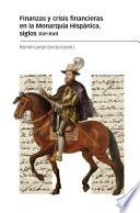 Finanzas y crisis financieras en la Monarquía Hispánica, siglos XVI-XVII