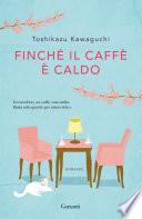 Finché il caffè è caldo