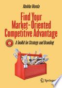 Find Your Market-Oriented Competitive Advantage