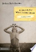 Finding Faith---A Search for What Makes Sense