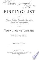 Finding-list of Books and Pamphlets in the Buffalo Library (formerly the Young Men's Library, of Buffalo).